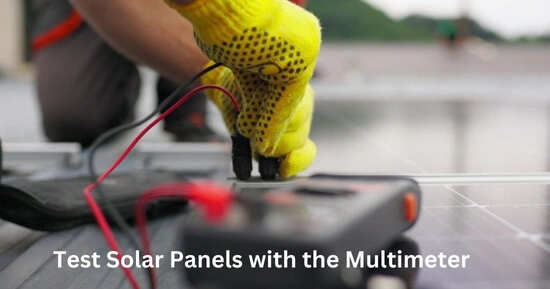 Test Solar Panels with the Multimeter