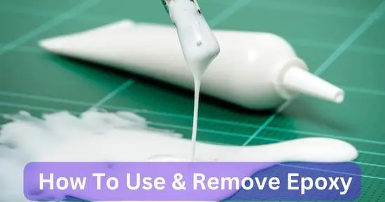 How To Use And Remove Epoxy