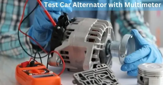 Test a Car Alternator with a Multimeter