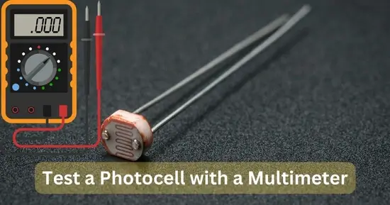 Test a Photocell with a Multimeter
