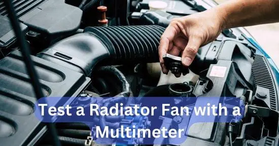 Test a Radiator Fan with a Multimeter