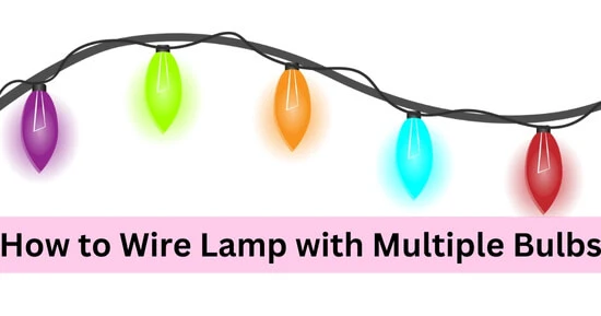 Wire a Lamp with Multiple Bulbs