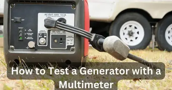 How to Test a Generator with a Multimeter
