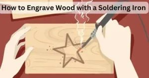 How to Engrave Wood with a Soldering Iron